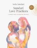 Sundari Love Practices: 5 Simple Tools to Deepen Intimacy - Sofia Sundari