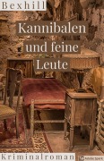 Cover-Bild zum Titel 'Kannibalen und feine Leute' von 'Bexhill'
