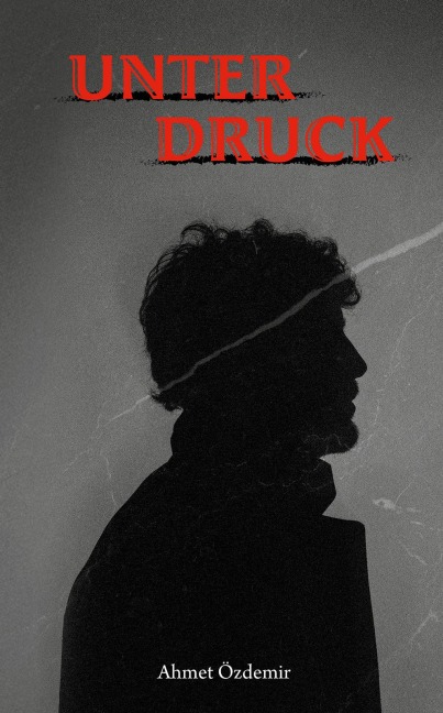 Unter Druck - Ahmet Özdemir