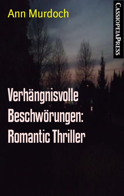 Verhängnisvolle Beschwörungen: Romantic Thriller - Ann Murdoch