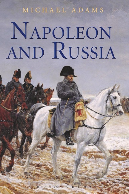 Napoleon and Russia - Michael Adams