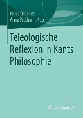 Teleologische Reflexion in Kants Philosophie - 