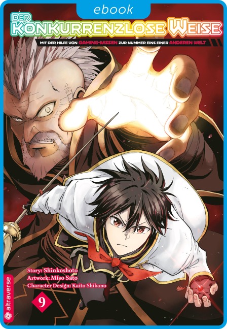 Der konkurrenzlose Weise - Mit der Hilfe von Gaming-Wissen zur Nummer Eins einer anderen Welt 09 - Shinkoshoto, Kaito Shibano, Miso Sato