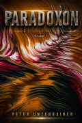 Cover-Bild zum Titel 'PARADOXON' von 'Peter Unterrainer'