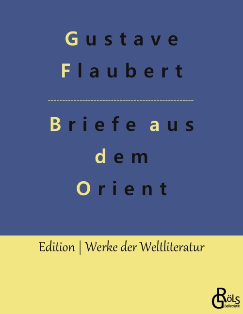 Briefe aus dem Orient - Gustave Flaubert