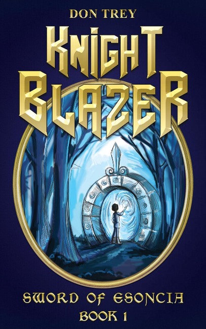 Knight Blazer: Sword of Esoncia - Book 1 - Don Trey