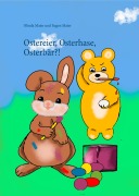 Cover-Bild zum Titel 'Ostereier, Osterhase, Osterbär?!' von 'Olinda Maier, Eugen Maier'