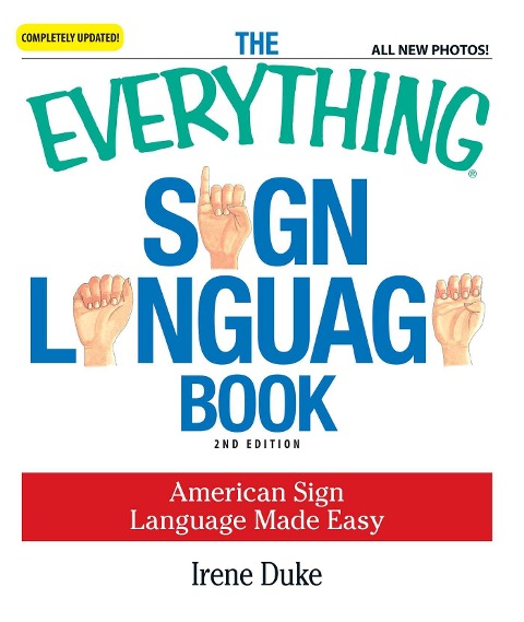 The Everything Sign Language Book - Irene Duke