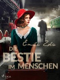 Cover-Bild zum Titel 'Die Bestie im Menschen' von 'Émile Zola'