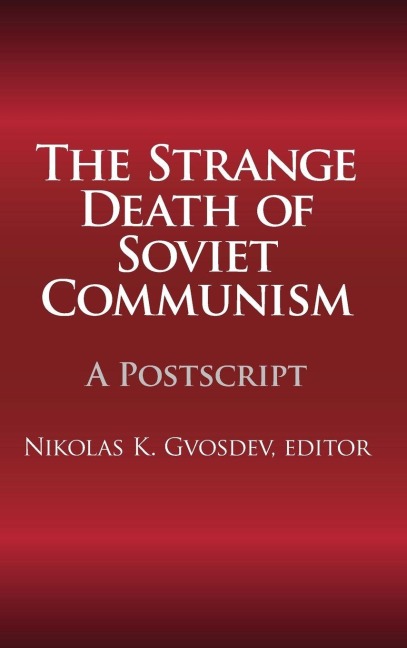 The Strange Death of Soviet Communism - Nikolas K. Gvosdev