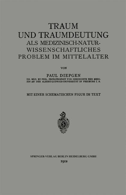 Traum und Traumdeutung als Medizinisch-Naturwissenschaftliches Problem im Mittelalter - Paul Diepgen