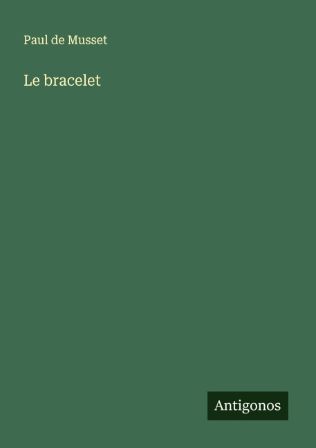 Le bracelet - Paul De Musset