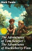 Cover-Bild zum Titel 'The Adventures of Tom Sawyer + The Adventures of Huckleberry Finn' von 'Mark Twain'