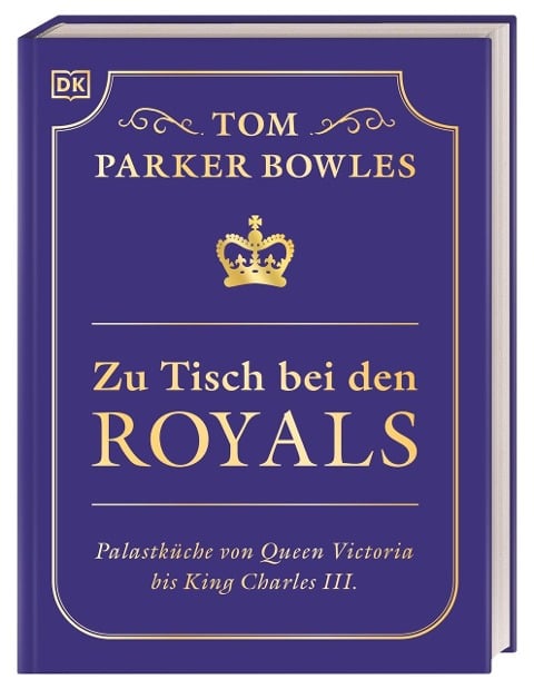 Zu Tisch bei den Royals - Tom Parker Bowles