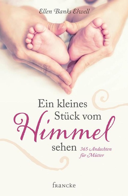 Ein kleines Stück vom Himmel sehen - Ellen Banks Elwell