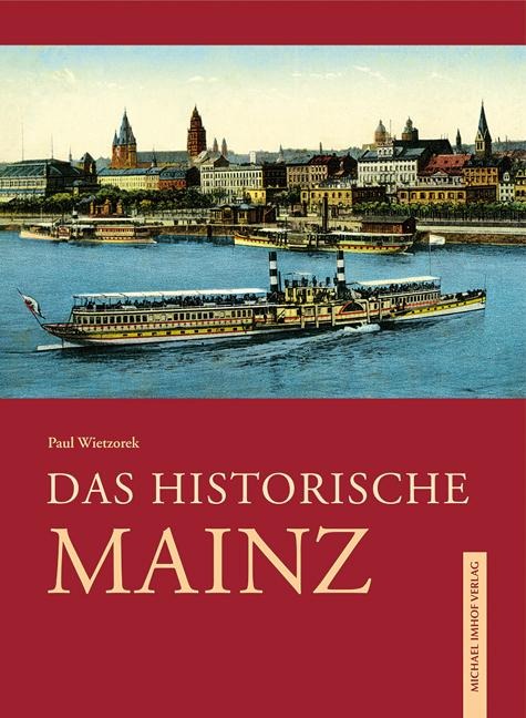 Das historische Mainz - Paul Wietzorek