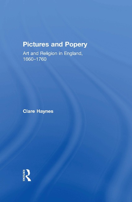 Pictures and Popery - Clare Haynes
