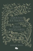 Cover-Bild zum Titel 'Cuentos Extraños Para Niños Peculiares / Tales of the Peculiar' von 'Ransom Riggs'
