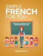 Cover-Bild zum Titel 'Simple French for You' von 'Saadia Isahac'