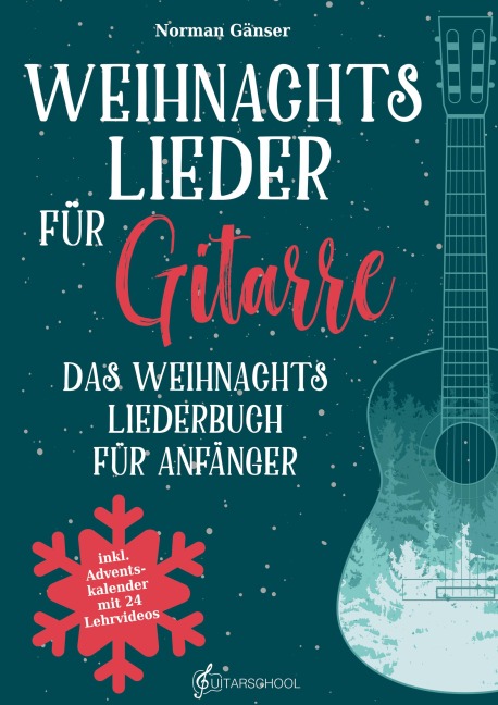 Weihnachtslieder für Gitarre - Das Weihnachtsliederbuch für Anfänger - Norman Gänser