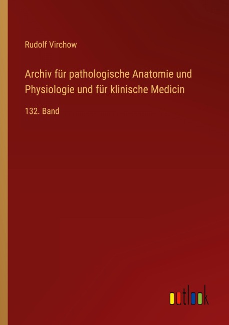Archiv für pathologische Anatomie und Physiologie und für klinische Medicin - Rudolf Virchow