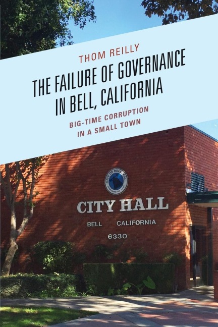 Failure of Governance in Bell, California - Thom Reilly