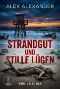 Cover-Bild zum Titel 'Strandgut und stille Lügen' von 'Alex Alexander'