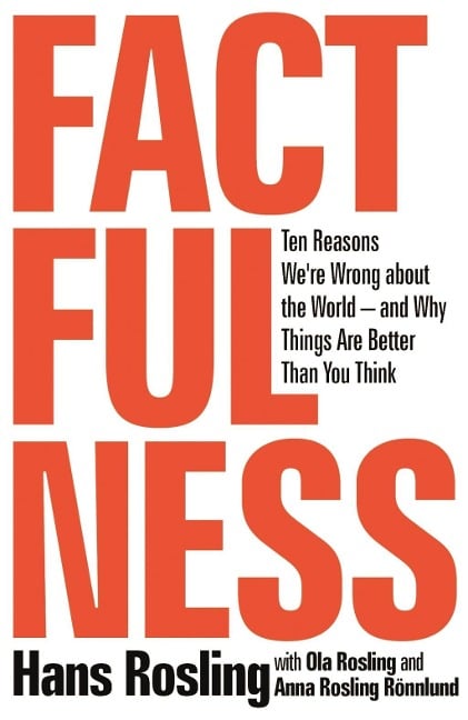 Factfulness - Hans Rosling, Ola Rosling, Anna Rosling Rönnlund