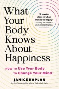 Cover-Bild zum Titel 'What Your Body Knows about Happiness' von 'Janice Kaplan'