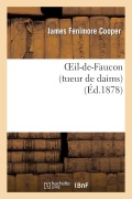 Cover-Bild zum Titel 'Oeil-De-Faucon (Tueur de Daims)' von 'James Fenimore Cooper'