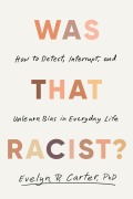 Cover-Bild zum Titel 'Was That Racist?' von 'Evelyn R Carter'