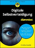 Digitale Selbstverteidigung für Dummies - Christina Czeschik