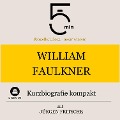 William Faulkner: Kurzbiografie kompakt - Jürgen Fritsche, Minuten, Minuten Biografien