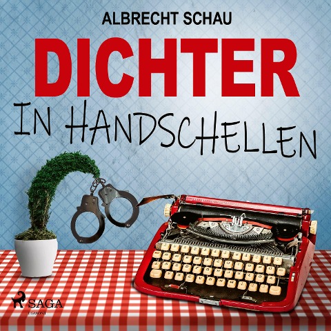 Dichter in Handschellen - Albrecht Schau