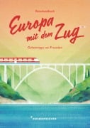 Cover-Bild zum Titel 'Reisehandbuch Europa mit dem Zug' von 'Cindy Ruch, Reisedepeschen'
