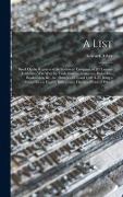 Cover-Bild zum Titel 'A List: Based On the Registers of the Stationers' Company, of 837 London Publishers (Who Were by Trade Printers, Engravers, Bo' von 'Edward Arber'