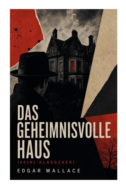 Das geheimnisvolle Haus (Krimi-Klassiker) - Edgar Wallace