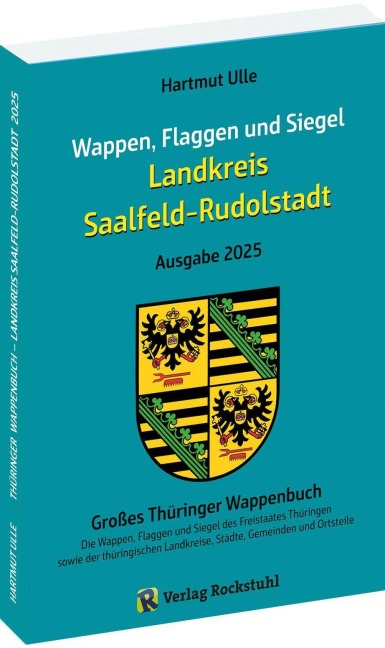 Wappen, Flaggen und Siegel SAALFELD-RUDOLSTADT - Ein Lexikon - Ausgabe 2025 - Hartmut Ulle