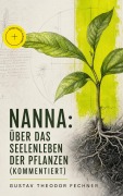 Cover-Bild zum Titel 'Nanna: Über das Seelenleben der Pflanzen (Kommentiert)' von 'Gustav Theodor Fechner'