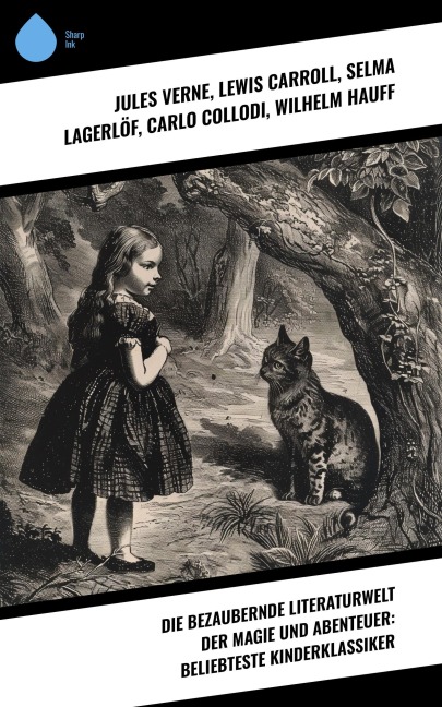 Die bezaubernde Literaturwelt der Magie und Abenteuer: Beliebteste Kinderklassiker - Jules Verne, Kurd Laßwitz, Jonathan Swift, Christoph Martin Wieland, Jacob Grimm