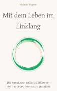 Cover-Bild zum Titel 'Mit dem Leben im Einklang' von 'Melanie Wagner'