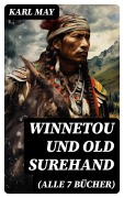 Cover-Bild zum Titel 'Winnetou und Old Surehand (Alle 7 Bücher)' von 'Karl May'