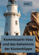 Cover-Bild zum Titel 'Kommissarin Voss und das Geheimnis der Küstenklippe' von 'Willi Meinecke'