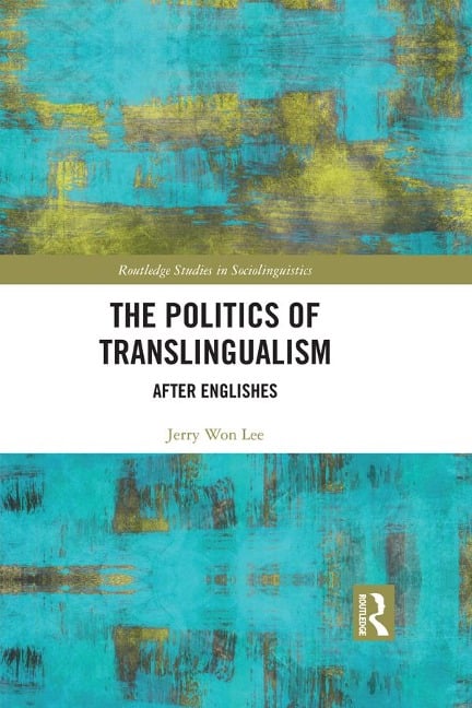 The Politics of Translingualism - Jerry Won Lee