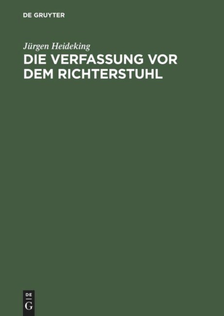 Die Verfassung vor dem Richterstuhl - Jürgen Heideking