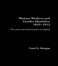 Cover-Bild zum Titel 'Women Workers and Gender Identities, 1835-1913' von 'Carol E. Morgan'