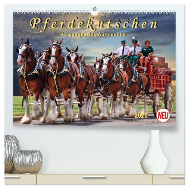 Pferdekutschen - Vorgänger des Automobils (hochwertiger Premium Wandkalender 2026 DIN A2 quer), Kunstdruck in Hochglanz - Peter Roder