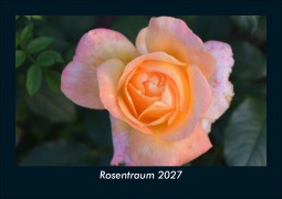 Cover-Bild zum Titel 'Rosentraum 2027 Fotokalender DIN A5' von 'Tobias Schmitt, Kevin Heber'