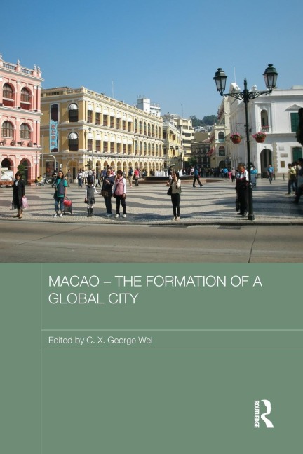 Macao - The Formation of a Global City - 