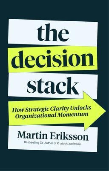 The Decision Stack - Martin Eriksson